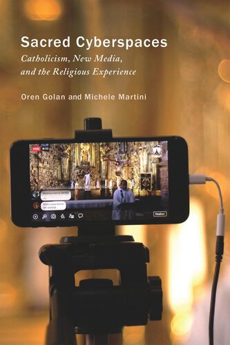 Sacred Cyberspaces: Catholicism, New Media, and the Religious Experience