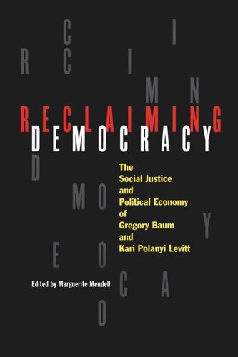 Reclaiming Democracy: The Social Justice and the Political Economy of Gregory Baum and Kari Polanyi Levitt