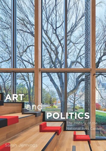 Art and Politics: The History of the National Arts Centre, Second Edition