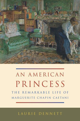 American Princess: The Remarkable Life of Marguerite Chapin Caetani