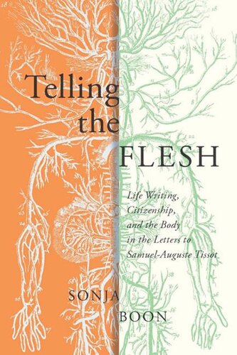 Telling the Flesh: Life Writing, Citizenship, and the Body in the Letters to Samuel Auguste Tissot