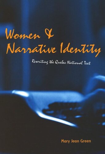 Women and Narrative Identity: Rewriting the Quebec National Text