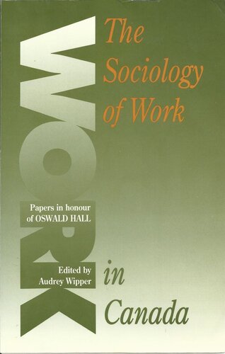 Sociology of Work in Canada: Papers in Honour of Oswald Hall