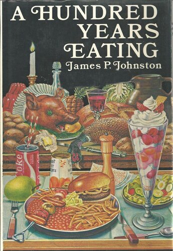 A Hundred Years Eating: Food, Drink, and the Daily Diet in Britain Since the Late Nineteenth Century