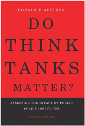 Do Think Tanks Matter?, Second Edition: Assessing the Impact of Public Policy Institutes