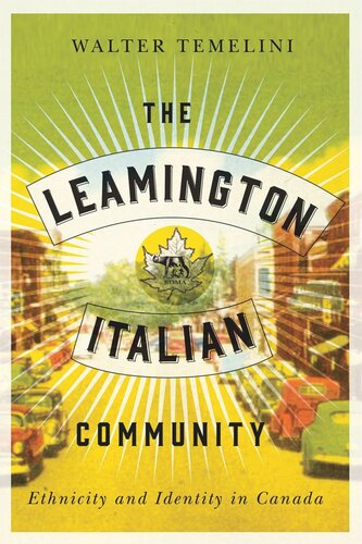 The Leamington Italian Community: Ethnicity and Identity in Canada