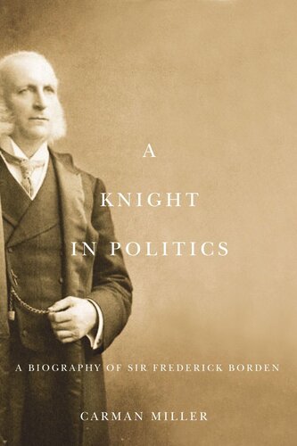 A Knight in Politics: A Biography of Sir Frederick Borden