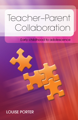 Teacher-Parent Collaboration: Early Childhood to Adolescent