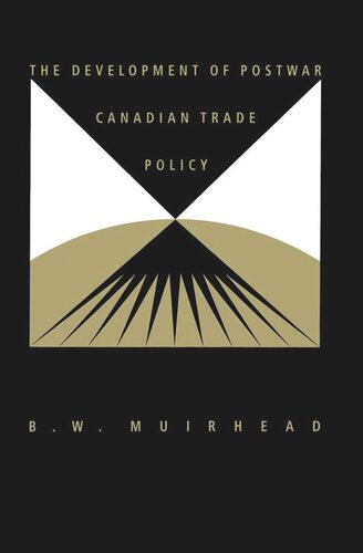 Development of Postwar Canadian Trade Policy: The Failure of the Anglo-European Option