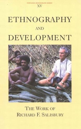 Ethnography and Development: The Work of Richard F. Salisbury