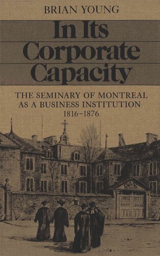 In Its Corporate Capacity: The Seminary of Montreal as a Business Institution, 1816-1876