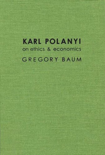 Karl Polanyi on Ethics and Economics: Foreword by Marguerite Mendell