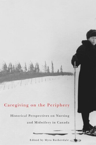 Caregiving on the Periphery: Historical Perspectives on Nursing and Midwifery in Canada