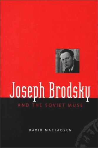 Joseph Brodsky and the Soviet Muse