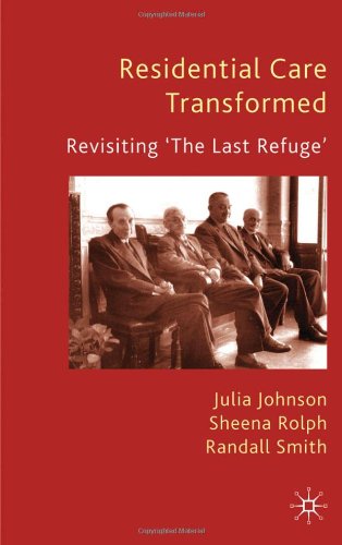 Residential Care Transformed: Revisiting 'The Last Refuge'