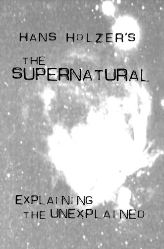 Hans Holzer's the Supernatural: Explaining the Unexplained