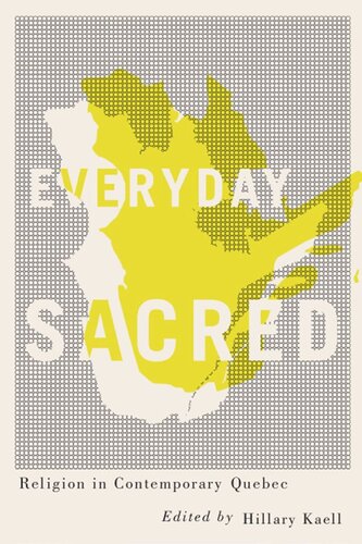 Everyday Sacred: Religion in Contemporary Quebec