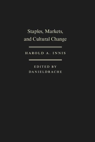 Staples, Markets, and Cultural Change: Selected Essays