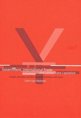 Government, International Trade, and Laissez-Faire Capitalism: Canada, Australia, and New Zealand's Relations with Japan