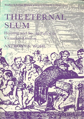 The Eternal Slum: Housing and Social Policy in Victorian London