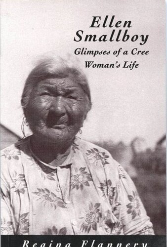 Ellen Smallboy: Glimpses of a Cree Woman's Life