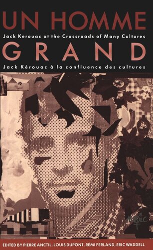 Un Homme Grand: Jack Kerouac at the Crossroads of Many Cultures/Jack Kerouac a la confluence des cultures