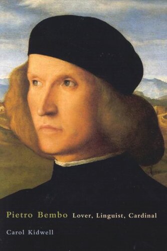 Pietro Bembo: Lover, Linguist, Cardinal