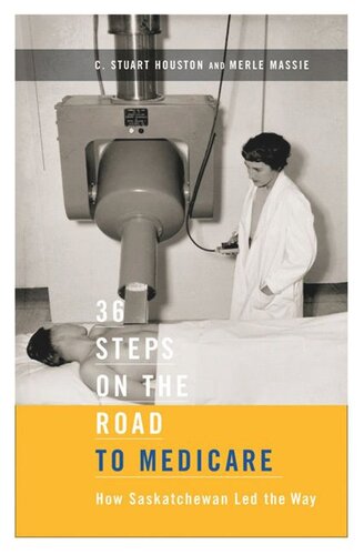 36 Steps on the Road to Medicare: How Saskatchewan Led the Way