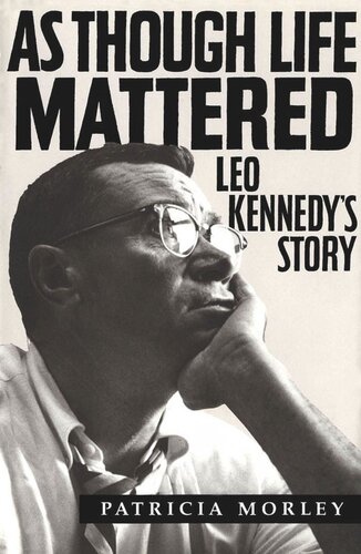 As Though Life Mattered: Leo Kennedy's Story