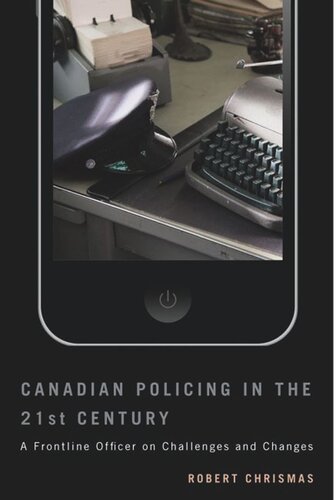 Canadian Policing in the 21st Century: A Frontline Officer on Challenges and Changes