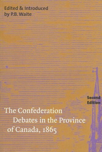 Confederation Debates in the Province of Canada, 1865