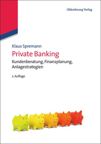 Private Banking: Kundenberatung, Finanzplanung, Anlagestrategien