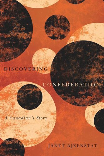 Discovering Confederation: A Canadian's Story