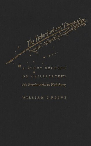 Federfuchser/Penpusher from Lessing to Grillparzer: A Study Focused on Grillparzer's Ein Bruderzwist in Habsburg