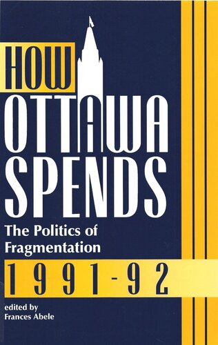 How Ottawa Spends, 1991-1992: The Politics of Fragmentation