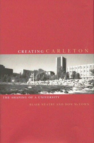 Creating Carleton: The Shaping of a University