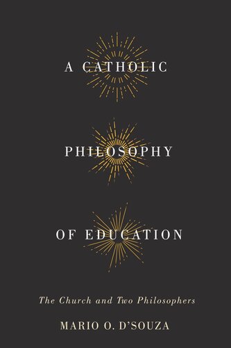 Catholic Philosophy of Education: The Church and Two Philosophers