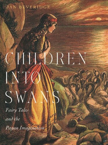 Children into Swans: Fairy Tales and the Pagan Imagination