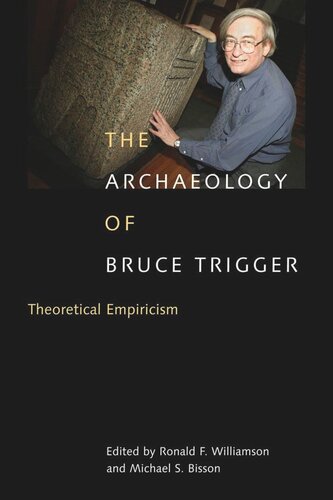 Archaeology of Bruce Trigger: Theoretical Empiricism