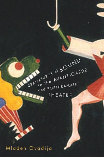 Dramaturgy of Sound in the Avant-garde and Postdramatic Theatre