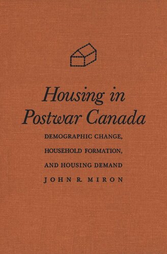 Housing in Postwar Canada: Demographic Change, Household Formation, and Housing Demand