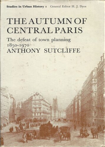 Autumn of Central Paris: The Defeat of Town Planning, 1850-1970