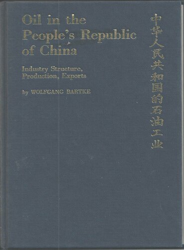 Oil in the People's Republic of China: Industry Structure, Production, Exports