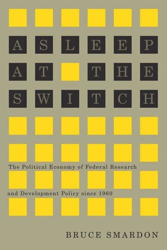 Asleep at the Switch: The Political Economy of Federal Research and Development Policy since 1960