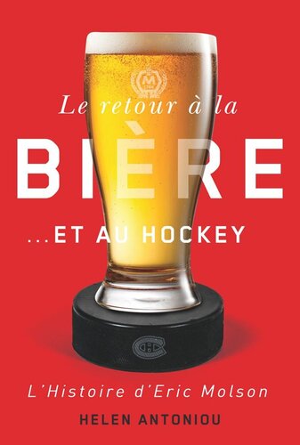 Le retour à la bière...et au hockey: L'histoire d'Eric Molson