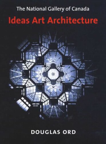 National Gallery of Canada: Ideas, Art, Architecture