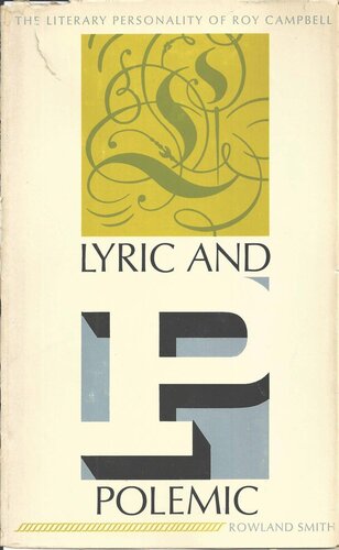 Lyric and Polemic: The Literary Personality of Roy Campbell