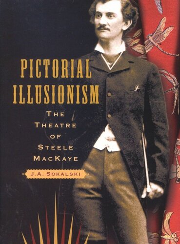 Pictorial Illusionism: The Theatre of Steele MacKaye