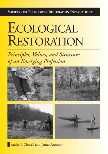 Ecological Restoration: Principles, Values, and Structure of an Emerging Profession