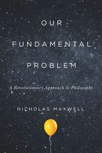 Our Fundamental Problem: A Revolutionary Approach to Philosophy